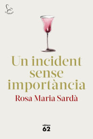 Title: Un incident sense importància, Author: Rosa M. Sardà