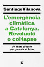 L'emergència climàtica a Catalunya. Revolució o col·lapse