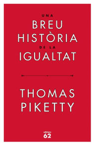 Title: Una breu història de la igualtat, Author: Thomas Piketty