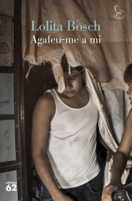 Title: Agafeu-me a mi, Author: Lolita Bosch