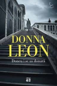Title: Doneu i se us donarà, Author: Donna Leon