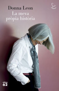 Title: La meva pròpia història, Author: Donna Leon