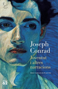 Title: Joventut i altres narracions, Author: Joseph Conrad