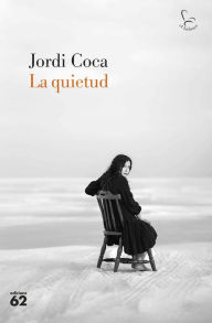 Title: La quietud, Author: Jordi Coca