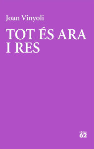 Title: Tot és ara i res, Author: Joan Vinyoli Pladevall