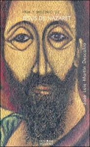 Title: Vida y Misterio de Jesus de Nazaret Oc: Life and Mystery of Jesus of Nazareth, Author: Descalzo