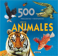 500 preguntas y respuestas sobre los animales