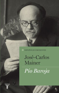 Title: Pío Baroja, Author: José-Carlos Mainer