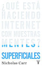 Superficiales: ¿Qué está haciendo Internet con nuestras mentes?