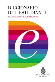Title: Diccionario del estudiante. Secundaria y Bachillerato / Student's Dictionary. Middle School and High School, Author: Real Academia De La Lengua Espanola
