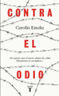 Contra el odio: Un alegato en defensa de la pluralidad de pensamiento, la tolerancia y la libertad / A Plea in Defense of Plural Thought, Tolerance, and Freedom