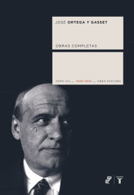 Title: Obras completas. Tomo VIII (1926/1932) [Obra póstuma], Author: José Ortega y Gasset