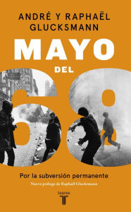 Title: Mayo del 68: Por la subversión permanente, Author: André Glucksmann