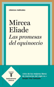 Title: Las promesas del equinoccio, Author: Mircea Eliade