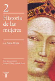 Title: La Edad Media (Historia de las mujeres 2), Author: Georges Duby
