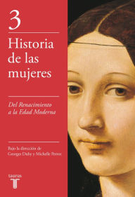 Title: Del Renacimiento a la Edad Moderna (Historia de las mujeres 3), Author: Georges Duby