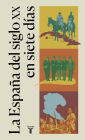 La España del siglo XX en siete días: (edición estuche con: 3 de julio de 1898 17 de diciembre de 1927 18 de julio de 1936 20 de diciembre de 1973 23 de febrero de 1981 25 de julio de 1992 11 de marzo de 2004)