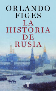 Title: La historia de Rusia, Author: Orlando Figes