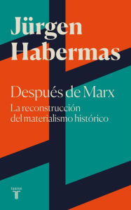 Title: Después de Marx: La reconstrucción del materialismo histórico, Author: Jnrgen Habermas