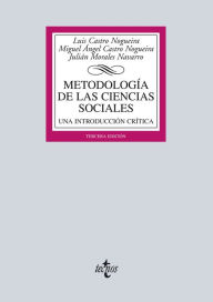 Title: Metodología de las Ciencias Sociales: Una introducción crítica. Tercera edición, Author: Luis Castro Nogueira