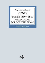 Title: Determinaciones preliminares del Derecho penal, Author: José Muñoz Clares