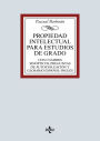 Propiedad Intelectual para estudios de grado: Con cuadros sinópticos, preguntas de autoevaluación y glosario español-inglés