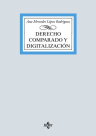 Title: Derecho comparado y digitalización, Author: Ana Mercedes López Rodríguez
