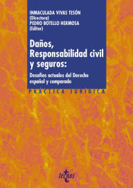 Title: Daños, responsabilidad civil y seguros: desafíos actuales del derecho español y comparado, Author: Inmaculada Vivas Tesón