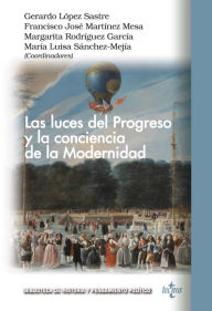 Title: Las luces del progreso y la conciencia de la Modernidad, Author: Gerardo López Sastre
