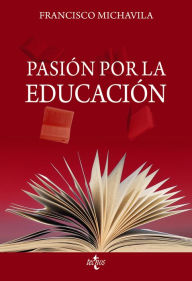 Title: Pasión por la educación, Author: Francisco Michavila Pitarch