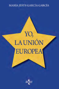 Title: Yo, la Unión Europea, Author: María Jesús García García
