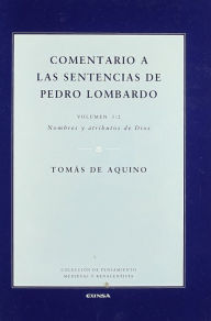 Title: Comentario a las sentencias de Pedro Lombardo I/2: Nombre y atributos de Dios, Author: Tomás de Aquino