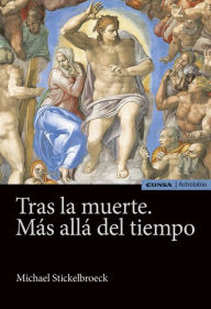 Title: Tras la muerte. Más allá del tiempo, Author: Michael Stickelbroeck