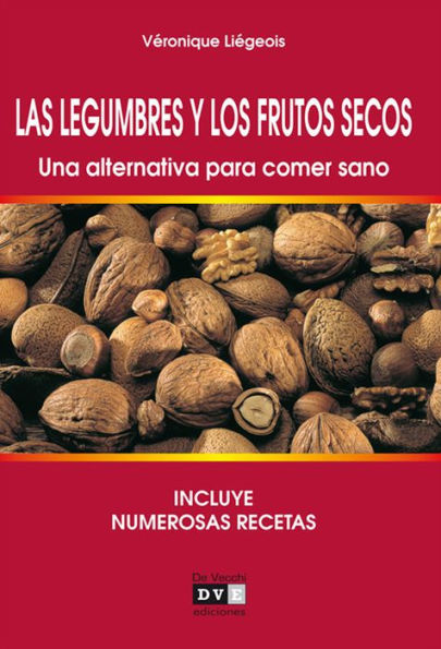 Las legumbres y los frutos secos. Una alternativa para comer sano