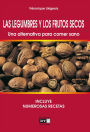 Las legumbres y los frutos secos. Una alternativa para comer sano