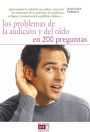 Los problemas de la audición y del oído en 200 preguntas