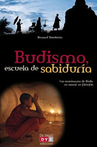 Title: Budismo, escuela de sabiduría, Author: Bernard Baudouin