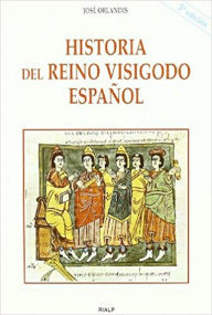 Title: Historia del reino visigodo español, Author: José Orlandis Rovira