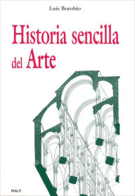 Title: Historia sencilla del arte, Author: Luis Borobio Navarro