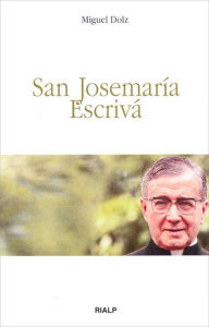 Title: San Josemaría Escrivá, Author: Miguel Dolz