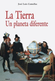 Title: La Tierra: Un planeta diferente, Author: José Luis Comellas García-Lera