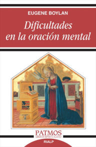 Title: Dificultades en la oración mental, Author: Eugene Boylan