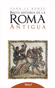 Title: Breve Historia de la Roma antigua, Author: Yann le Bohec
