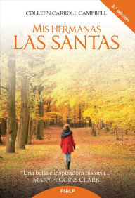 Title: Mis hermanas las santas, Author: Colleen Carroll Campbell