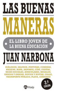 Title: Las buenas maneras: El libro joven de la buena educación, Author: Juan Narbona Cárceles