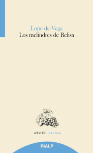 Title: Los melindres de Belisa, Author: Lope de Vega