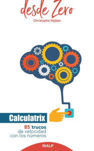 Title: Calculatrix: 85 trucos de velocidad con los números, Author: Christophe Nijdam