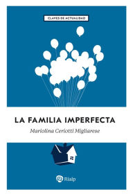 Title: La familia imperfecta, Author: Mariolina Ceriotti Migliarese