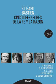 Title: Cinco defensores de la fe y la razón, Author: Richard Bastien