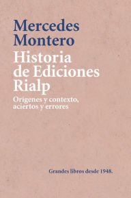 Title: Historia de Ediciones Rialp, Author: Mercedes Montero Díaz